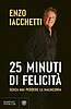 Enzo Iacchetti - 25 minuti di felicità (Giunti)