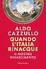 Aldo Cazzullo - Quando l’Italia rinacque (HarperCollins)