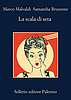 Marco Malvaldi e Samanta Bruzzone - La scala di seta (Sellerio)