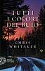 Chris Whitaker – Tutti i colori del buio